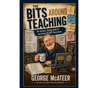 The bits around teaching: An honest guide to surviving the classroom