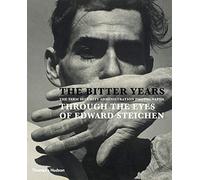 The bitter years: the Farm Security Administration photographs through the eyes of Edward Steichen