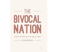 The Bivocal Nation: Memory and Identity on the Edge of Empire