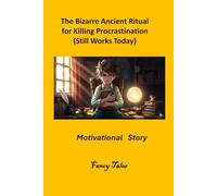 The Bizarre Ancient Ritual for Killing Procrastination (Still Works Today): Motivational Story