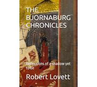 THE BJORNABURG CHRONICLES: Reflections of a shadow yet to be