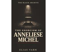 The Black Archive: The Exorcism of Anneliese Michel