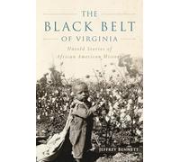 The Black Belt of Virginia: Untold Stories of African American History