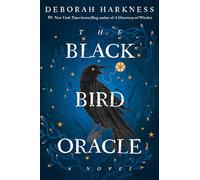 The Black Bird Oracle: A Novel (All Souls Series) by Harkness, Deborah