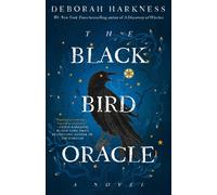 The Black Bird Oracle: A Novel - Harkness Deborah