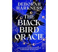 The Black Bird Oracle: The exhilarating new All Souls novel featuring Diana