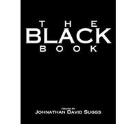 The Black Book: A Dating Workbook For Those Who Are Sick And Tired Of The B.S.