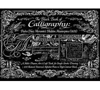 The Black Book of Calligraphy: Pedro Díaz Morante’s Hidden Masterpiece (1631) - A Multi-Purpose Art & Craft Book for Single-Stroke Drawing and Neon ... Alphabet Plates in High-Contrast Black