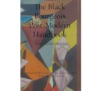 The Black Bourgeois Post-Modern Handbook: The Trump Age: That Total Age, That Brutal Age: 2