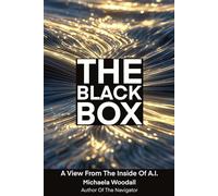 The Black Box: A View From the Inside of A.I.