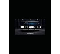 THE BLACK BOX: The source code for business operations