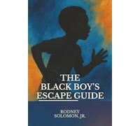 The Black Boy's Escape Guide