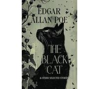 THE BLACK CAT & OTHER SELECTED STORIES