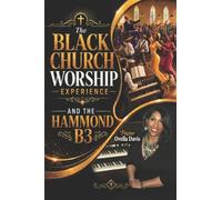 The Black Church Worship Experience and the Hammond B3