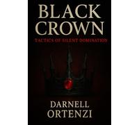 The Black Crown: Tactics Of Silent Domination