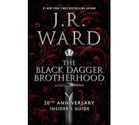 The Black Dagger Brotherhood: 20th Anniversary Insider's Guide
