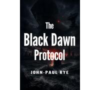 The Black Dawn Protocol: A High-Stakes Maritime Conspiracy Thriller Where Stolen Identities Become Weapons and Every Safe Haven Is a Trap