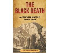 The Black Death: A Complete History in One Hour