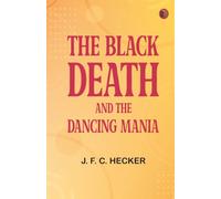 The Black Death, and The Dancing Mania
