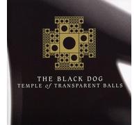 The Black Dog - Temple Of Transparent Bells