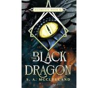The Black Dragon: Elements Book 6