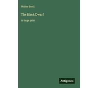 The Black Dwarf: in large print