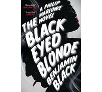 [The Black Eyed Blonde: A Philip Marlowe Novel] [By: Benjamin Black;] [1800-01-01]