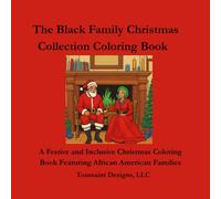 The Black Family Christmas Collection Coloring Book: A Festive and Inclusive Christmas Coloring Book Featuring African American Families