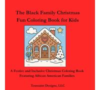 The Black Family Christmas Fun Coloring Book for Kids: A Festive and Inclusive Christmas Coloring Book Featuring African American Families