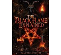 The Black Flame Explained: A Plain-Language Companion and Study Guide to The Order of the Black Flame