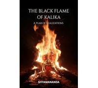 The Black Flame of Kalika: A Year Of Realizations