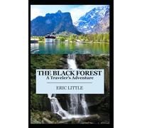 THE BLACK FOREST: A Traveler’s Adventure