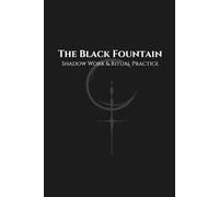 The Black Fountain: Shadow Integration & Ritual Workbook