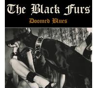 The Black Furs Doomed Blues (Vinyl LP) 12" Album