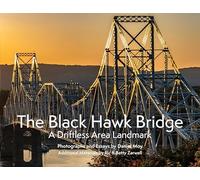 The Black Hawk Bridge: A Driftless Area Landmark