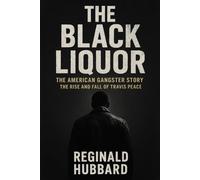 The Black Liquor: The American Gangster Story