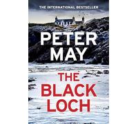 The Black Loch: an explosive return to the hebrides and the internationally bestselling Lewis Trilogy