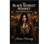 The Black Market Mindset: Silent Wealth in Loud Chaos