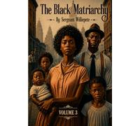 The Black Matriarchy: Volume 3