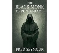 The Black Monk Of Pontefract