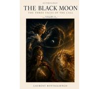 The Black Moon - The three faces of the Call: Volume 2 - The Interpretation