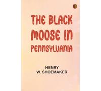 The Black Moose in Pennsylvania