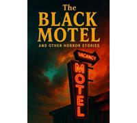 The Black Motel: And other horror stories