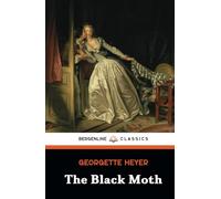 The Black Moth: The 18th Century Historical Fiction Love Story