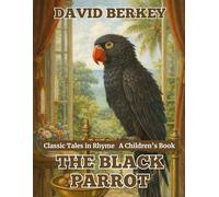 The Black Parrot: Classic Tales in Rhyme