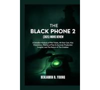 THE BLACK PHONE 2 (2025) MOVIE REVIEW: A Detailed Analysis of Plot Twists, All-Star Cast, Key Characters, Themes of Fear & Survival, Production Insights, and The Return of The Grabber