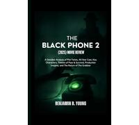 THE BLACK PHONE 2 (2025) MOVIE REVIEW: A Detailed Analysis of Plot Twists, All-Star Cast, Key Characters, Themes of Fear & Survival, Production Insights, and The Return of The Grabber