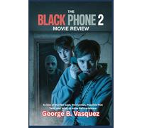 The Black Phone 2 (Movie Review): A view of the film Cast, Production, Possible Plot Twist and what to know before release
