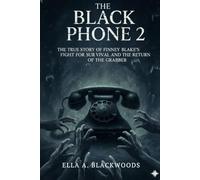 The Black Phone 2: The True Story of Finney Blake's Fight for Survival and the Return of the Grabber