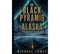 The Black Pyramid of Alaska: Research Grounded Revised Edition